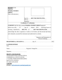 SIGNED by the 
Applicant
MAKIKA WOMEN 
GROUP
Party in the presence:-
Reg No……..REV/NKU/DSS/WG/5336….
PIN No……………………….…………...…
