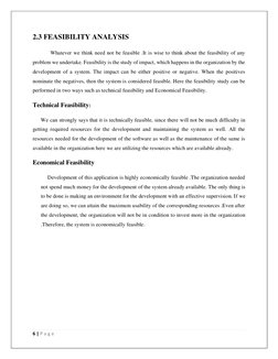 6 | P a g e  
 
2.3 FEASIBILITY ANALYSIS 
 Whatever we think need not be feasible .It is wise to think about the feasib