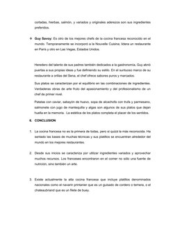cortadas, hierbas, salmón, y variados y originales aderezos son sus ingredientes
preferidos.
Guy Savoy: Es otro de los mejor