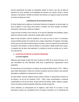 servicio presentando los platos ya preparados desde la cocina y por otro se trata de
potenciar los cinco sentidos en el empla