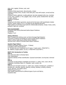 wing, shirt, rippled, Chinese, coat, cowl. 
PART-B 
Drafting of Kids casual wears- slip and panty, romper 
Drafting of frocks