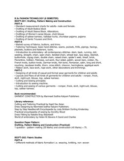 B.Sc FASHION TECHNOLOGY (II SEMESTER) 
BSCFT-201: Drafting, Pattern Making and Construction 
PART-A 
• Standard measurement