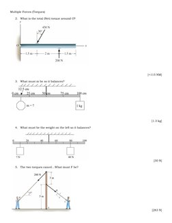 Multiple Forces (Torques) 
2.
What is the total (Net) torque around O?
[+115 NM] 
3.
What must m be so it balances?
[1.3 kg]