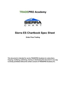 TRADE​PRO Academy  
 
Sierra ES Chartbook Spec Sheet  
Order Flow Trading  
 
 
 
 
 
 
 
 
This document is intended for use