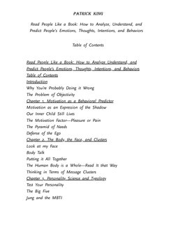 Table of Contents
Read People Like a Book: How to Analyze Understand, and
Predict People’s Emotions, Thoughts, Intentions, an