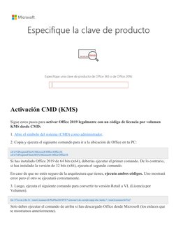 Activación CMD (KMS)
Sigue estos pasos para activar Office 2019 legalmente con un código de licencia por volumen 
KMS desde C