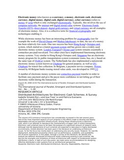 Electronic money (also known as e-currency, e-money, electronic cash, electronic 
currency, digital money, digital cash, digi