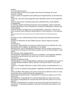 system.
2.1 E-Cash Requirements
Over decades several key concepts have driven the design of e-cash 
systems. Initially
a smal