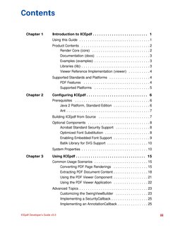 iii
ICEpdf Developer’s Guide v3.0
Contents
Chapter 1
Introduction to ICEpdf . . . . . . . . . . . . . . . . . . . . . . . . .