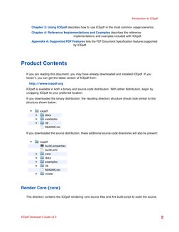 Introduction to ICEpdf
ICEpdf Developer’s Guide v3.0
2
Chapter 3: Using ICEpdf describes how to use ICEpdf in the most common