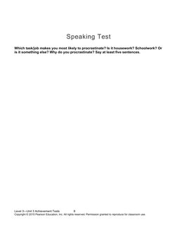 Speaking Test
Which task/job makes you most likely to procrastinate? Is it housework? Schoolwork? Or
is it something else? Wh
