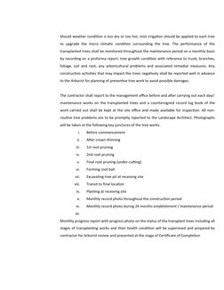 Should weather condition is too dry or too hot, mist irrigation should be applied to each tree
to upgrade the micro climatic