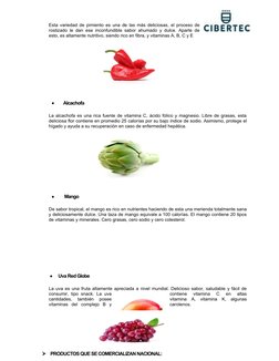 Esta variedad de pimiento es una de las más deliciosas, el proceso de
rostizado le dan ese inconfundible sabor ahumado y dulc