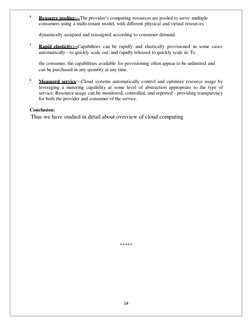 
Resource pooling:--The provider‘s computing resources are pooled to serve multiple 
consumers using a multi-tenant model, w