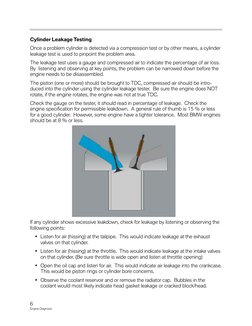 Cylinder Leakage Testing
Once a problem cylinder is detected via a compression test or by other means, a cylinder
leakage tes