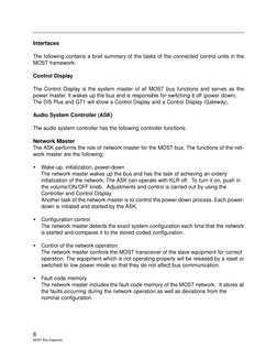 8
MOST Bus Diagnosis
Interfaces
The following contains a brief summary of the tasks of the connected control units in the
MOS