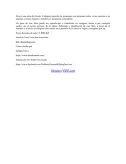 Esta es una obra de ficción. Cualquier parecido de personajes con personas reales, vivas, muertas o no
muertas, eventos, luga