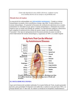 Como todo depende de estas señales eléctricas, cualquier avería
 en el sistema eléctrico de su cuerpo es un problema real. 
M