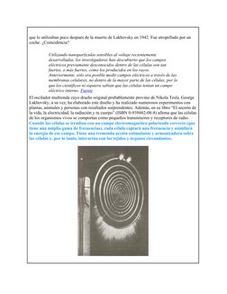 que lo utilizaban poco después de la muerte de Lakhovsky en 1942. Fue atropellado por un 
coche. ¿Coincidencia? 
Utilizando n