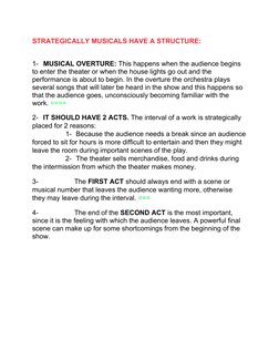 STRATEGICALLY MUSICALS HAVE A STRUCTURE:
1- MUSICAL OVERTURE: This happens when the audience begins 
to enter the theater or