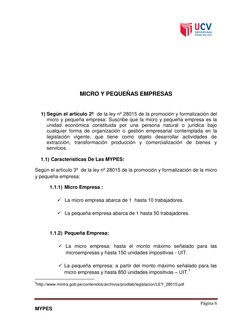 Página 6 
MYPES 
 
 
 
 
 
 
 
 
MICRO Y PEQUEÑAS EMPRESAS 
  
 
1) Según el artículo 2º  de la ley nº 28015 de la prom