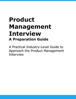 Product
Management
Interview
A Preparation Guide
A Practical Industry-Level Guide to
Approach the Product Management
Intervie