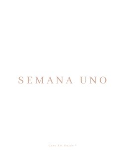 S E M A N A  U N O
C a r o  F i t  G u i d e  ®
