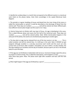 3. Identify the numbers/days in a month that correspond to the different events in a menstrual
cycle listed on the phases bel