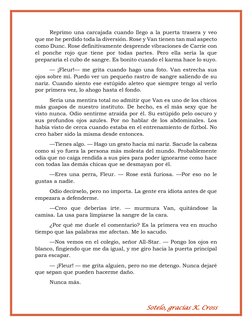 Sotelo, gracias K. Cross 
Reprimo una carcajada cuando llego a la puerta trasera y veo 
que me he perdido toda la diversión.