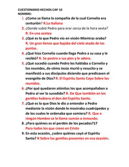 CUESTIONARIO HECHOS CAP 10 
NOMBRE:
1. ¿Como se llama la compañía de la cual Cornelio era 
centurión? R.La Italiana
2. ¿Donde