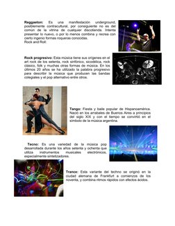 Reggaeton: 
Es  una  manifestación  underground,
posiblemente  contracultural,  por  consiguiente  no  es  del
común  de  la