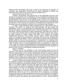 4 
existencia fuera del sistema, sólo existe a partir de las relaciones de oposición. Si 
tuviéramos que esquematizar diría