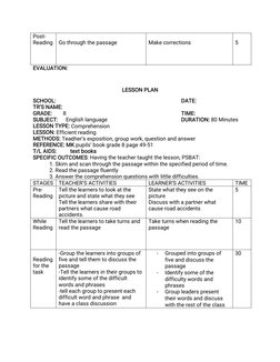 Post-
Reading
Go through the passage
Make corrections
5
EVALUATION:
LESSON PLAN
SCHOOL:
DATE:
TR’S NAME:
GRADE:
8
TIME:
SUBJE