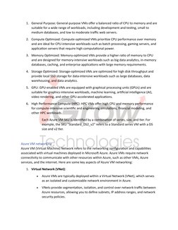 1. General Purpose: General-purpose VMs offer a balanced ratio of CPU to memory and are 
suitable for a wide range of wor