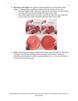 2
●
Yarn Over vs Yarn Under: this is totally a personal preference. Yarning under creates
tighter, ‘x’ shaped stitches, resul