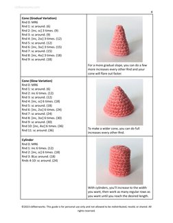 4
Cone (Gradual Variation)
Rnd 0: MR6
Rnd 1: sc around. (6)
Rnd 2: [inc, sc] 3 times. (9)
Rnd 3: sc around. (9)
Rnd 4: [inc,