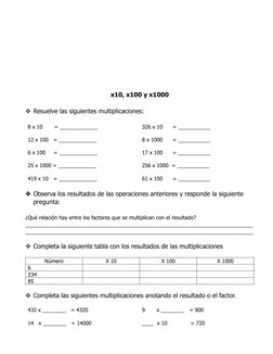 x10, x100 y x1000
Resuelve las siguientes multiplicaciones:
8 x 10       = _____________
12 x 100   = _____________
6 x 100