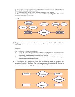 Acquires 
PRODUCT
Name 
Product ID 
CUSTOMER
CustomerID
Name 
Address 
Quantity 
STUDENT 
COURSE
Prepares
SECRETARY 
REPORT
S