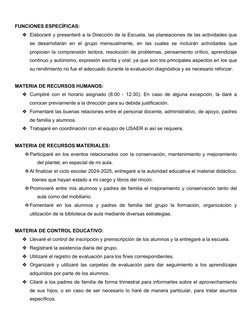 FUNCIONES ESPECÍFICAS:
Elaboraré y presentaré a la Dirección de la Escuela, las planeaciones de las actividades que
se  desa