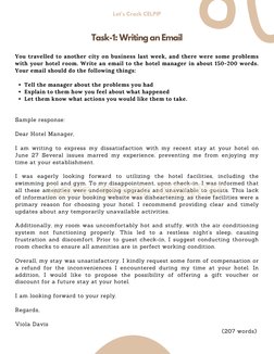 Task-1: Writing an Email
Tell the manager about the problems you had 
Explain to them how you feel about what happened 
Let t