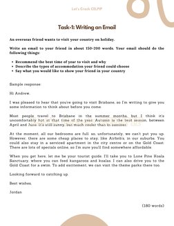 Task-1: Writing an Email
Recommend the best time of year to visit and why 
Describe the types of accommodation your friend co