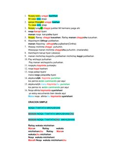 1.
Nuqaq wasiy uraypi kachhan
Mi casa esta abajo
2.
qanpa Wasiykin uraypi kashan
Tu casa esta abajo
3.
Noqaq turaymi chaypi p