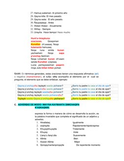 27. Hamuq wataman: Al próximo año
28. Qayna killa: El mes pasado.
29. Qayna wata: El año pasado.
30. Ñaupaqtaqa : Antes
31. W