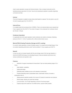 Used in power generation, process and chemical industry. It has a compact construction and its 
operating pressure goes down