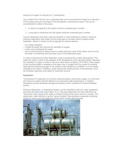 pressure of oxygen is reduced to 0.1 atmosphere. 
 
As is evident from Henry's Law, a dissolved gas can be removed from water