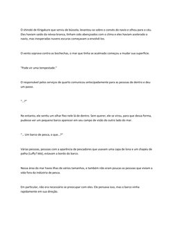 O shinobi de Kirigakure que serviu de bússola, levantou-se sobre o convés do navio e olhou para o céu. 
Eles haviam saído da