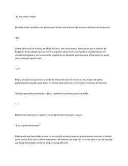 "Ei, nós vamos colidir!”
Ele disse sendo cauteloso com as pessoas a bordo, mas o barco não mostrou nenhum sinal de parada.
“E
