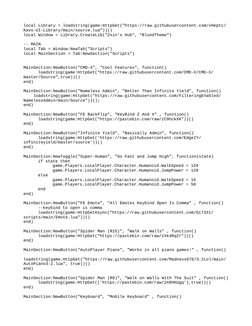 local Library = loadstring(game:HttpGet("https://raw.githubusercontent.com/xHeptc/
Kavo-UI-Library/main/source.lua"))()
local