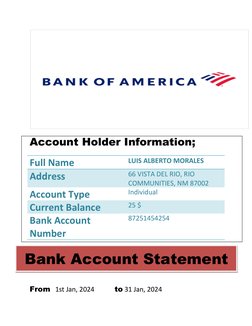 Account Holder Information; 
Full Name 
LUIS ALBERTO MORALES 
Address 
66 VISTA DEL RIO, RIO 
COMMUNITIES, NM 87002 
Accoun