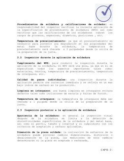 Procedimientos  de  soldadura  y  calificaciones  de  soldador: es 
responsabilidad del inspector verificar la correcta aplic